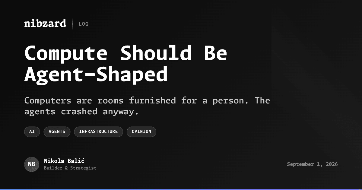 Compute Should Be Agent-Shaped